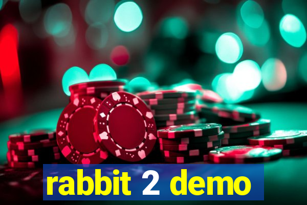 rabbit 2 demo